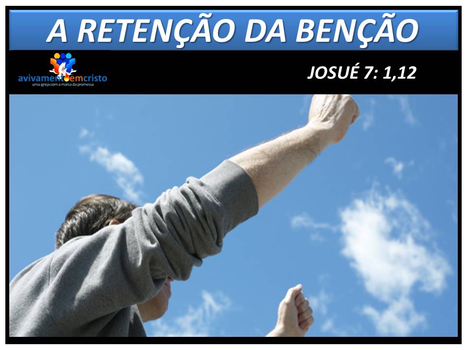 A RETENÇÃO DA BENÇÃO