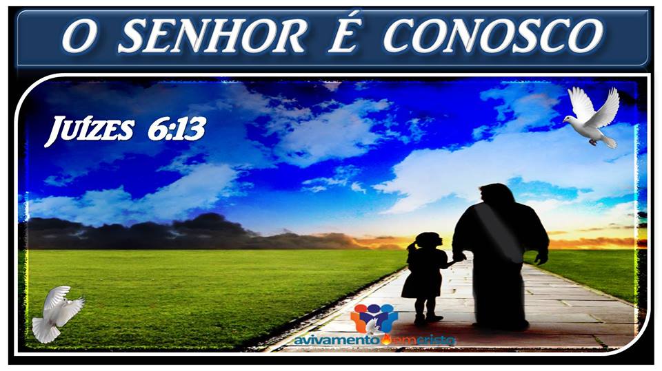 O SENHOR É CONOSCO