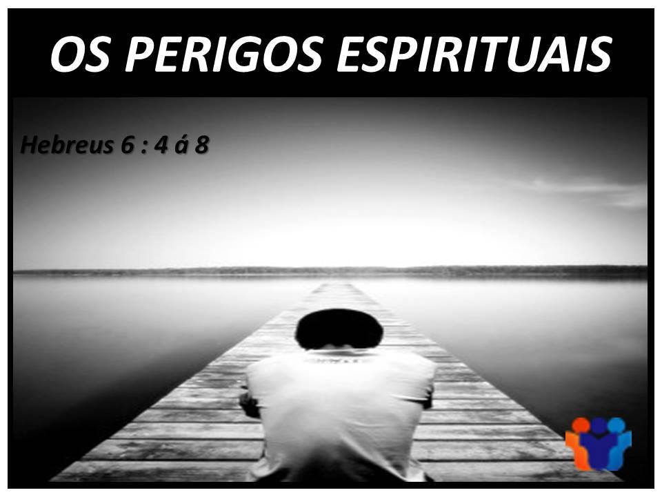 Os perigos espirituais