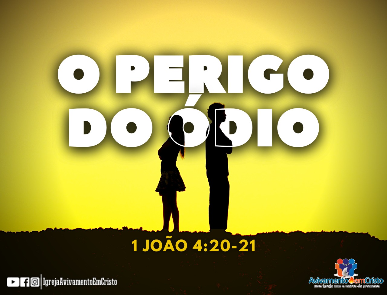 O PERIGO DO ODIO