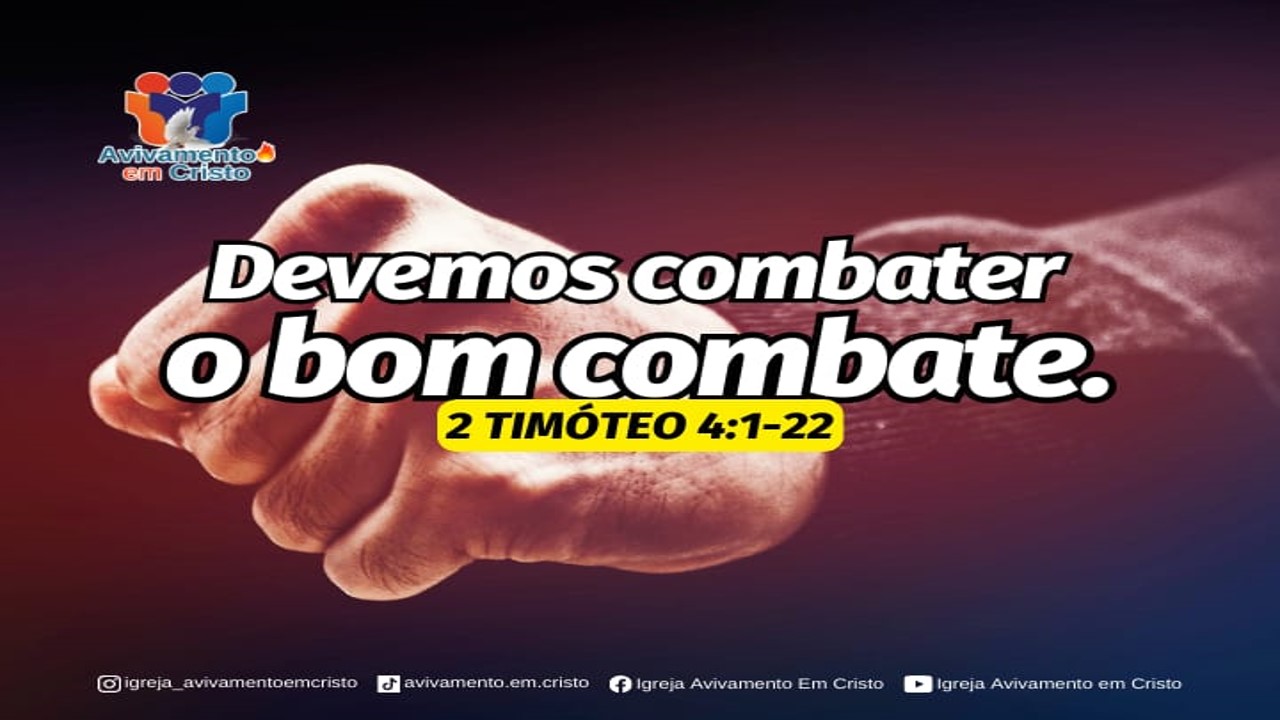 DEVEMOS COMBATER O BOM COMBATE